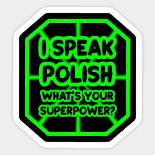 I speak polish, what's your superpower? Sticker